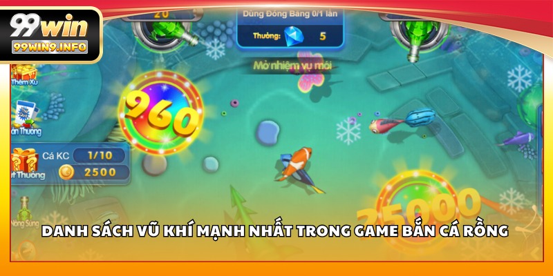 Danh sách vũ khí mạnh nhất trong game Bắn Cá Rồng 