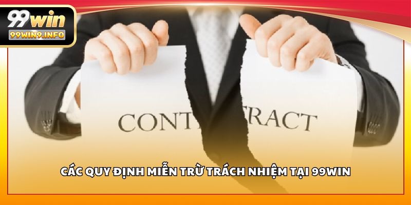 Các quy định miễn trừ trách nhiệm tại 99WIN