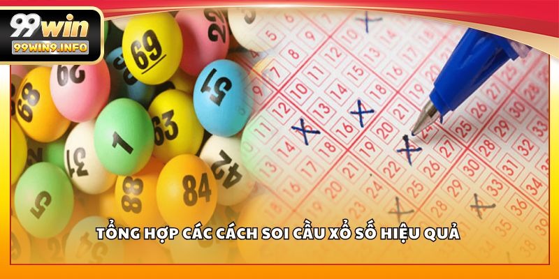 Tổng hợp các cách soi cầu xổ số hiệu quả 